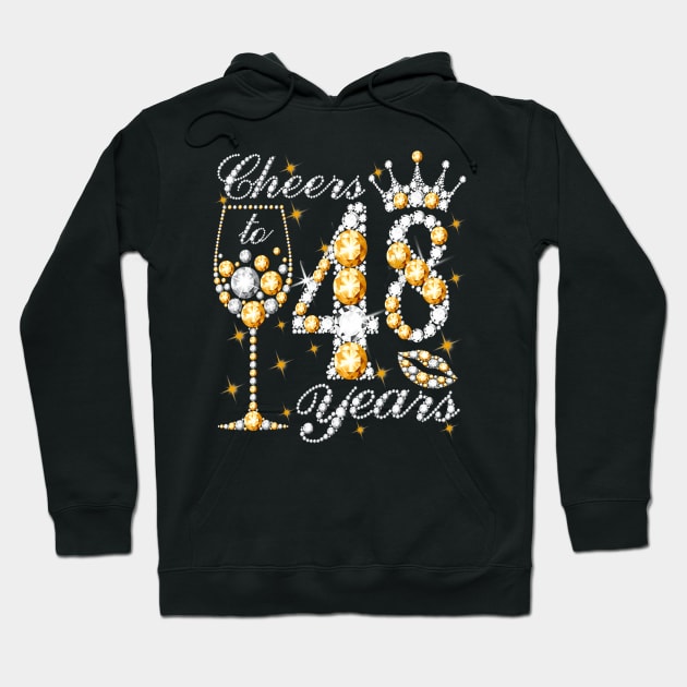 Cheers To 48 Years Old Happy 48th Birthday Queen Drink Wine Hoodie by Cortes1